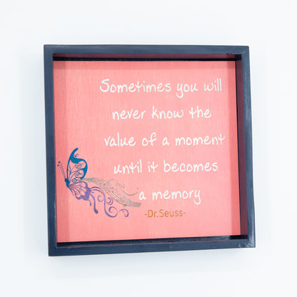 Dr. Seuss Moment Quote Sign